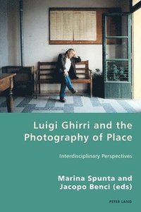 bokomslag Luigi Ghirri and the Photography of Place