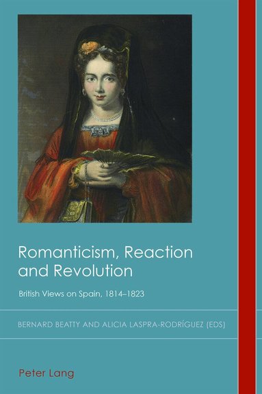 Bernard Beatty, Alicia Laspra Rodríguez - Romanticism, Reaction and Revolution, Häftad