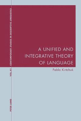 A Unified and Integrative Theory of Language 1