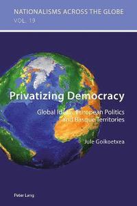 bokomslag Privatizing Democracy