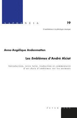 Anne-Angélique Andenmatten, Margarethe Billerbeck, Thomas Schmidt, David Amherdt - Les « Emblèmes » d'André Alciat, Inbunden