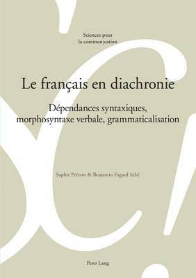 Sophie Prévost, Marie-José Béguelin, Alain Berrendonner, Louis De Saussure, Didier Maillat, Sophie Prévost, Benjamin Fagard - français en diachronie, Häftad