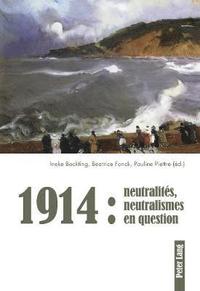 bokomslag 1914: Neutralits, Neutralismes En Question