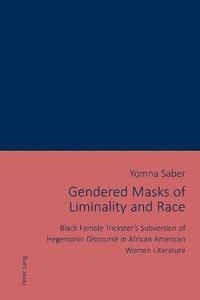 bokomslag Gendered Masks of Liminality and Race