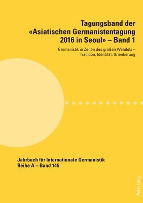 Hans-Gert Roloff, Seong-Kyun Oh - Tagungsband der Asiatischen Germanistentagung 2016 in Seoul - Band 1, Häftad