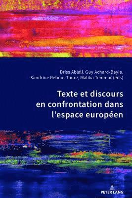 Driss Ablali, Guy Achard-Bayle, Sandrine Reboul-Touré, Malika Temmar, Sandrine Reboul-Toure - Texte Et Discours En Confrontation Dans l'Espace Européen, Häftad