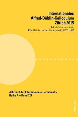Hans-Gert Roloff, Sabina Becker, Sabine Schneider - Internationales Alfred-Doeblin-Kolloquium Zuerich 2015, Häftad