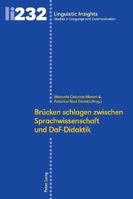 Manuela Caterina Moroni, Federica Ricci Garotti - Bruecken schlagen zwischen Sprachwissenschaft und DaF-Didaktik, Inbunden