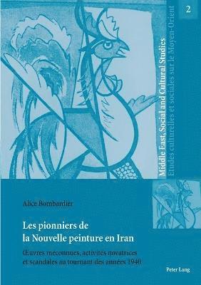Alice Bombardier, Irene Maffi, Silvia Naef, Wendy Shaw - Les pionniers de la Nouvelle peinture en Iran, Häftad