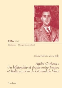 bokomslag Andr Corbeau: Un Bibliophile Et rudit Entre France Et Italie Au Nom de Lonard de Vinci