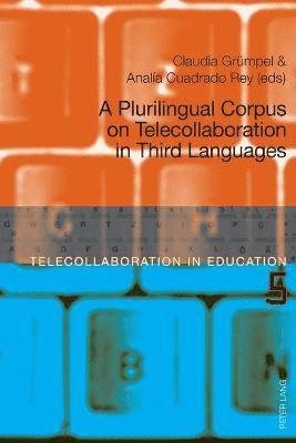 Claudia Grümpel, Analía Cuadrado Rey, Claudia Grumpel, Analia Cuadrado Rey, Melinda Ann Dooly Owenby, Robert O'Dowd - Plurilingual Corpus on Telecollaboration in Third Languages, Häftad