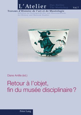 Retour  l'Objet, Fin Du Muse Disciplinaire ? 1