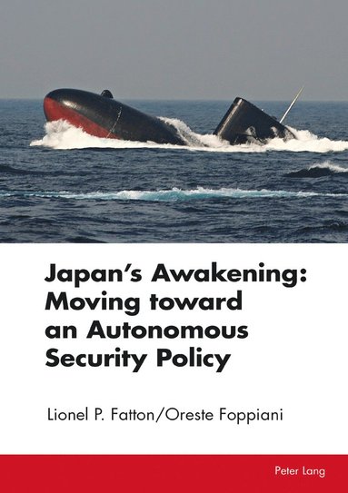 bokomslag Japan's Awakening: Moving toward an Autonomous Security Policy
