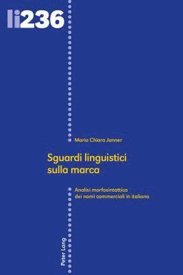 Maria Chiara Janner, Maurizio Gotti - Sguardi linguistici sulla marca, Inbunden