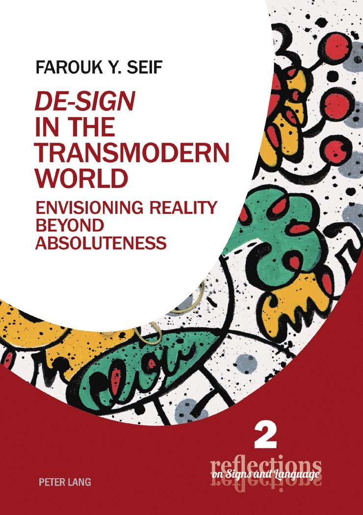Farouk Y. Seif, Susan Petrilli, Augusto Ponzio - «De-Sign» in the Transmodern World, Häftad