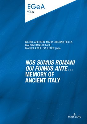 bokomslag «Nos sumus Romani qui fuimus ante?» Memory of ancient Italy