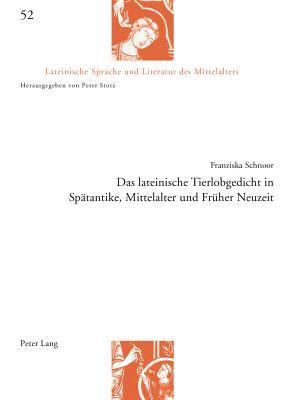 Franziska Schnoor, Peter Stotz - lateinische Tierlobgedicht in Spaetantike, Mittelalter und Frueher Neuzeit, Häftad