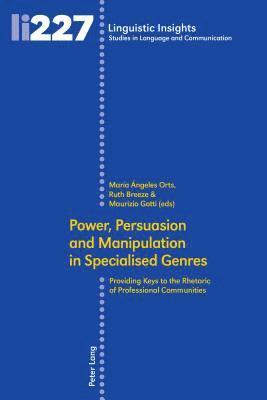 Power, Persuasion and Manipulation in Specialised Genres 1