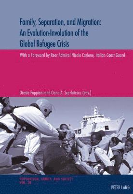 Family, Separation and Migration: An Evolution-Involution of the Global Refugee Crisis 1