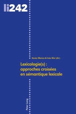 Xavier Blanco, Inès Sfar - Lexicologie(s): Approches Croisées En Sémantique Lexicale, Inbunden