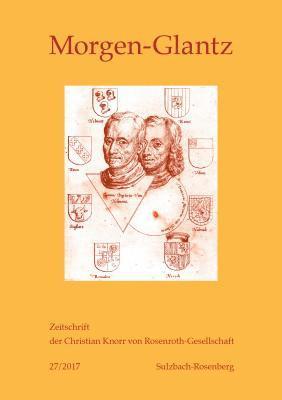 Knorr Von Rosenroth Gesellschaft E V, Rosmarie Zeller-Thumm - Morgen-Glantz 27 (2017), Häftad