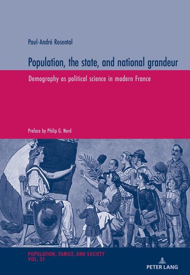 Paul-André Rosental, Michel Oris - Population, the state, and national grandeur, Häftad