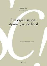 bokomslag Des Organisations Dynamiques de l'Oral