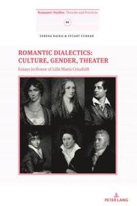 bokomslag Romantic Dialectics: Culture, Gender, Theater