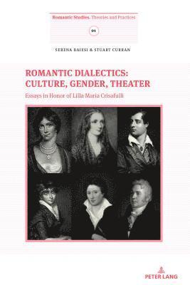 Romantic Dialectics: Culture, Gender, Theater 1