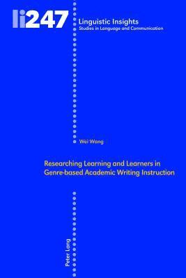 Researching Learning and Learners in Genre-based Academic Writing Instruction 1