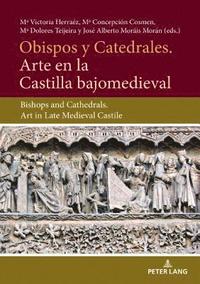 bokomslag Obispos y Catedrales. Arte en la Castilla Bajjomedieval