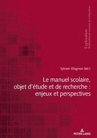 bokomslag Le Manuel Scolaire, Objet d'tude Et de Recherche: Enjeux Et Perspectives