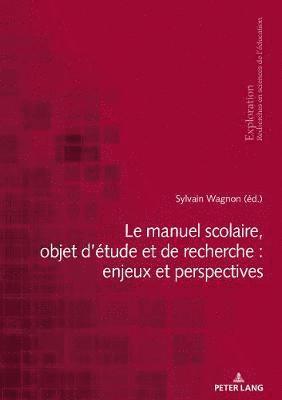 Le Manuel Scolaire, Objet d'tude Et de Recherche: Enjeux Et Perspectives 1