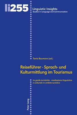 bokomslag Reisefuehrer - Sprach- Und Kulturmittlung Im Tourismus / Le Guide Turistiche - Mediazione Linguistica E Culturale in Ambito Turistico