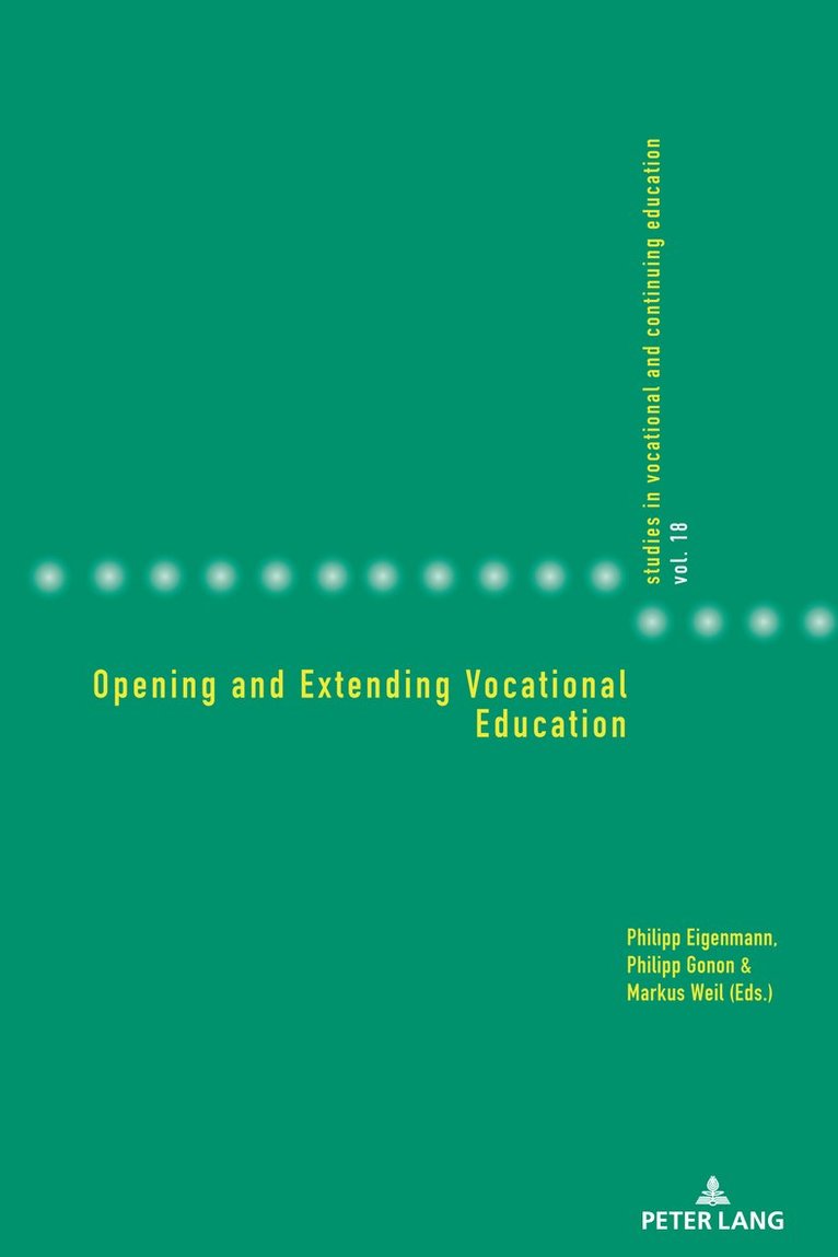 Philipp Eigenmann, Philipp Gonon, Markus Weil, Anja Heikkinen - Opening and Extending Vocational Education, Häftad