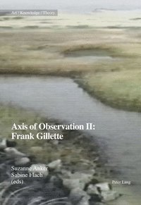 bokomslag Axis of Observation II: Frank Gillette