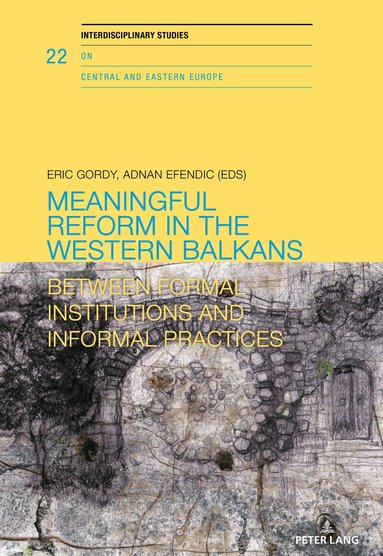 Eric Gordy, Adnan Efendic - Meaningful reform in the Western Balkans, Häftad