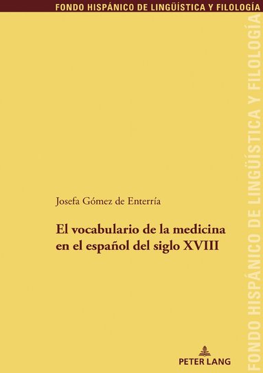 Josefa Gomez de Enterria Sanchez, Juan Pedro Sánchez Méndez, María Teresa García-Godoy - El vocabulario de la medicina en el español del siglo XVIII, Häftad