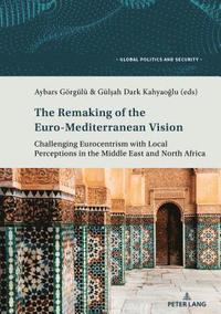 bokomslag The Remaking of the Euro-Mediterranean Vision