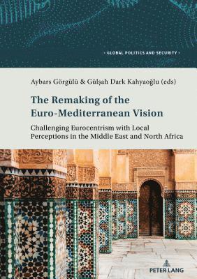 The Remaking of the Euro-Mediterranean Vision 1