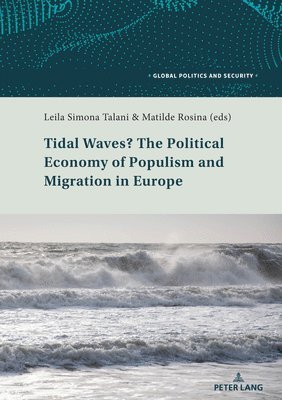 Tidal Waves? The Political Economy of Populism and Migration in Europe 1