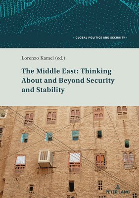 The Middle East: Thinking About and Beyond Security and Stability 1