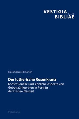 Luisa Coscarelli-Larkin, Bruno Reudenbach - Der Lutherische Rosenkranz, Inbunden