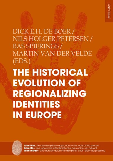 Nils Holger Petersen, Dick De Boer, Bas Spierings, Martin Van der Velde - Historical Evolution of Regionalizing Identities in Europe, Häftad