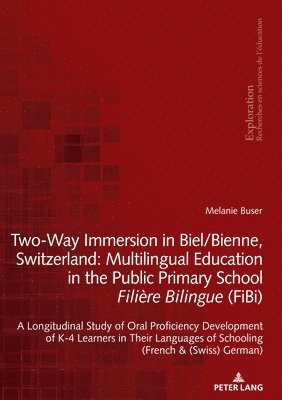 bokomslag Two-Way Immersion in Biel/Bienne, Switzerland: Multilingual Education in the Public Primary School Filiere Bilingue (FiBi)