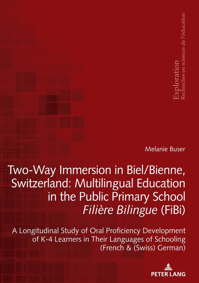 Melanie Buser, Rita Hofstetter, Bernard Schneuwly - Two-Way Immersion in Biel/Bienne, Switzerland: Multilingual Education in the Public Primary School Filière Bilingue (FiBi), Häftad