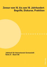 bokomslag Zensur Vom 16. Bis Zum 18. Jahrhundert: Begriffe, Diskurse, Praktiken