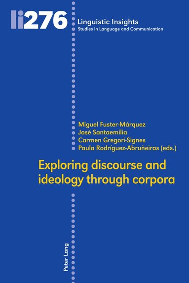 Miguel Fuster Márquez, José Santaemilia, Carmen Gregori-Signes, Paula Rodríguez-Abruñeiras - Exploring discourse and ideology through corpora, Inbunden
