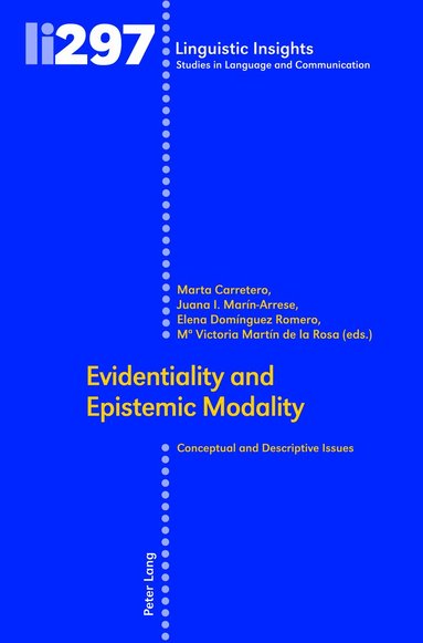 Marta Carretero, Juana I. Marin-Arrese, Elena Dominguez Romero, Victoria Martín de la Rosa - Evidentiality and Epistemic Modality, Inbunden