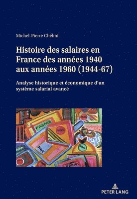 bokomslag Histoire Des Salaires En France Des Annes 1940 Aux Annes 1960 (1944-67)